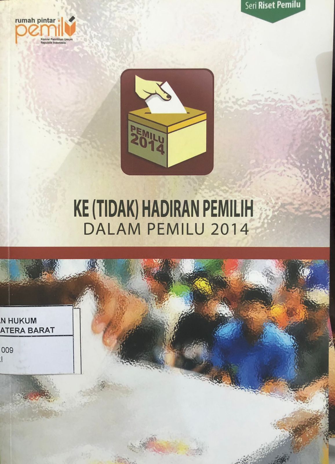 KE(TIDAK)HADIRAN PEMILIH dalam Pemilu 2014